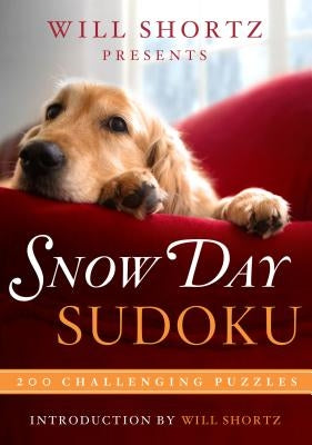 Will Shortz Presents Snow Day Sudoku: 200 Challenging Puzzles by Shortz, Will
