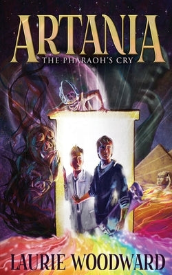 Artania - The Pharaoh's Cry by Woodward, Laurie