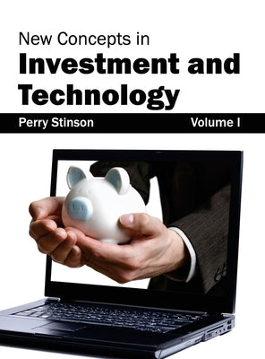 New Concepts in Investment and Technology: Volume I by Stinson, Perry