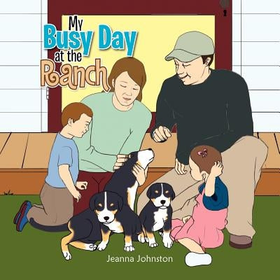 My Busy Day at the Ranch by Johnston, Jeanna