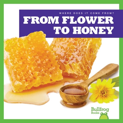 From Flower to Honey by Nelson, Penelope S.