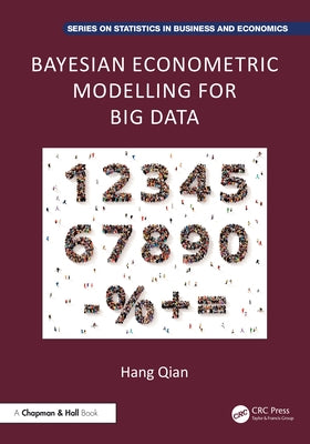 Bayesian Econometric Modelling for Big Data by Qian, Hang