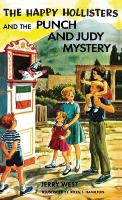The Happy Hollisters and the Punch and Judy Mystery: HARDCOVER Special Edition by West, Jerry
