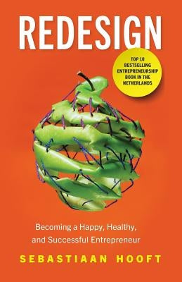 Redesign: Becoming a Happy, Healthy, and Successful Entrepreneur by Cross, Joe