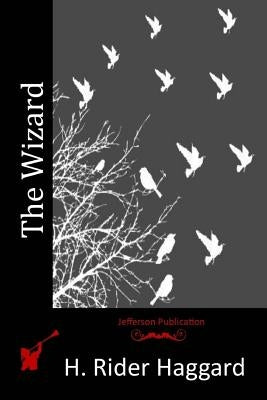 The Wizard by Haggard, H. Rider