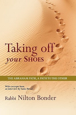 Taking Off Your Shoes: The Abraham Path, a Path to the Other by Nilton Bonder, Bonder