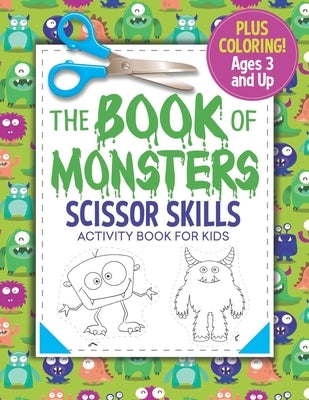 The Book of Monsters Scissor Skills Activity Book for Kids: Coloring and Cutting by Press, Busy Kid