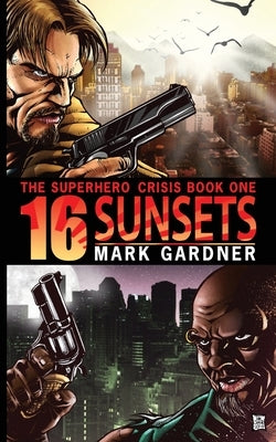Sixteen Sunsets by Gardner, Mark
