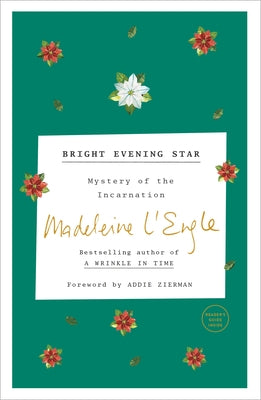 Bright Evening Star: Mystery of the Incarnation by L'Engle, Madeleine