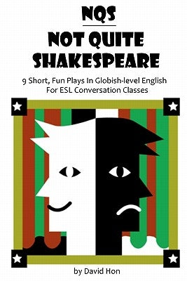 Not Quite Shakespeare by Hon, David
