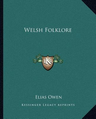 Welsh Folklore by Owen, Elias