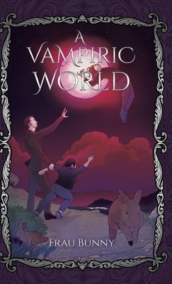 A Vampiric World by Bunny, Frau