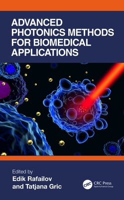 Advanced Photonics Methods for Biomedical Applications by Rafailov, Edik