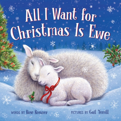 All I Want for Christmas Is Ewe by Rossner, Rose