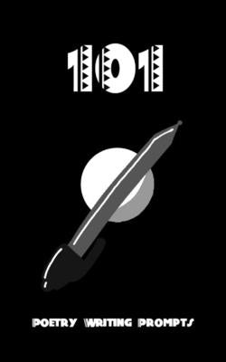 101 Poetry Writing Prompts: Notebook by Tupac, Breanna