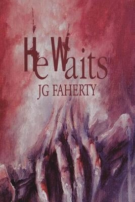 He Waits by Faherty, Jg