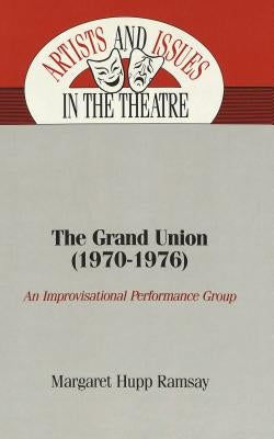 The Grand Union (1970-1976): An Improvisational Performance Group by Staub, Pat