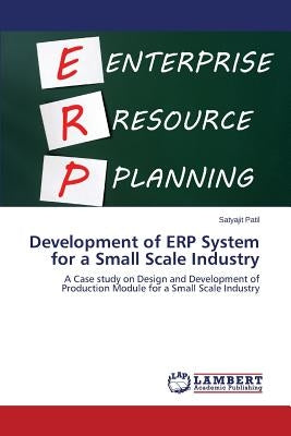 Development of Erp System for a Small Scale Industry by Patil Satyajit