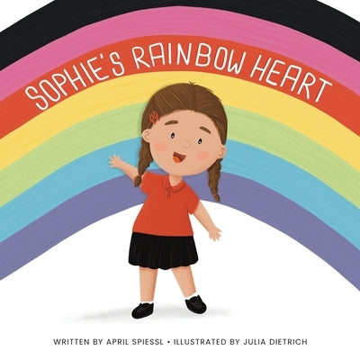 Sophie's Rainbow Heart by Spiessl, April