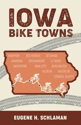 Iowa Bike Towns by Schlaman, Eugene H.