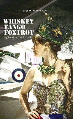 Whiskey Tango Foxtrot by Crookshank, Rebecca