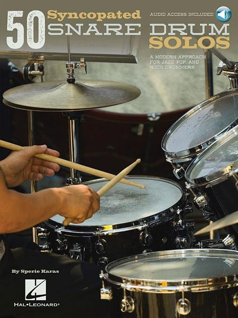 50 Syncopated Snare Drum Solos: A Modern Approach for Jazz, Pop, and Rock Drummers by Karas, Sperie