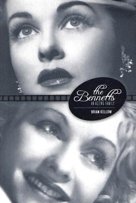 The Bennetts: An Acting Family by Kellow, Brian