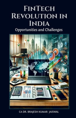 FinTech Revolution in India: Opportunities and Challenges by Ca Dr Brajesh Kumar Jaiswal
