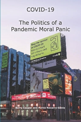 COVID-19 The Politics of a Pandemic Moral Panic by Navarro-Génie, Marco