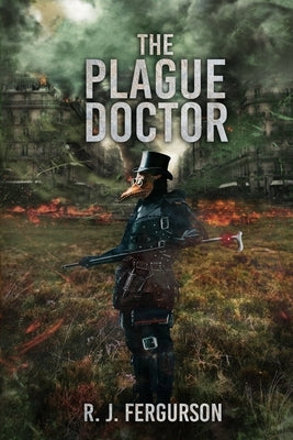The Plague Doctor by Fergurson, R. J.