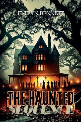 The Haunted Sequence by Bennett, Evelyn