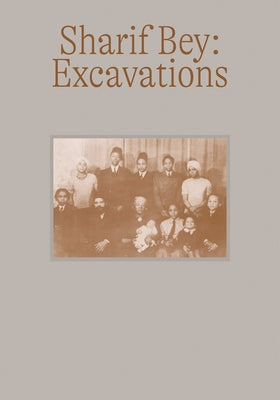 Sharif Bey: Excavations by Bey, Sharif