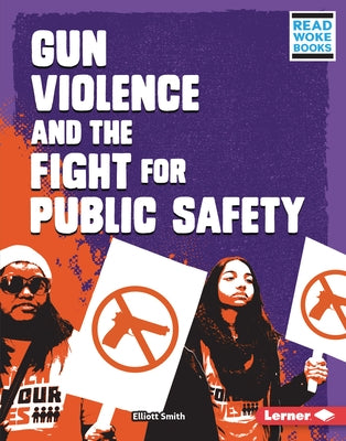 Gun Violence and the Fight for Public Safety by Smith, Elliott