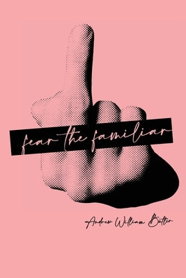 Fear The Familiar by Butler, Andrew