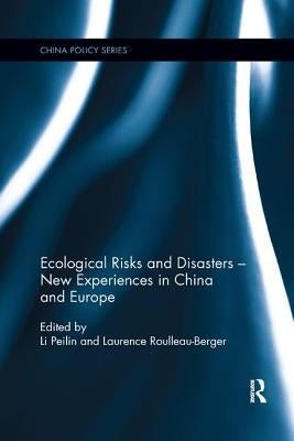 Ecological Risks and Disasters - New Experiences in China and Europe by Peilin, Li