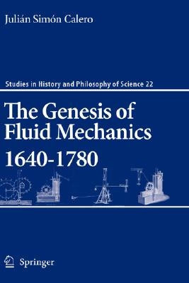 The Genesis of Fluid Mechanics 1640-1780 by Calero, Juli疣 Sim