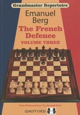 Grandmaster Repertoire 16: The French Defence by Berg, Emanuel