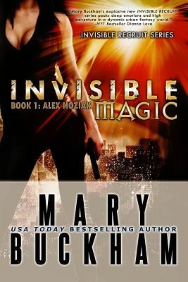 Invisible Magic Book One: Alex Noziak by Buckham, Mary