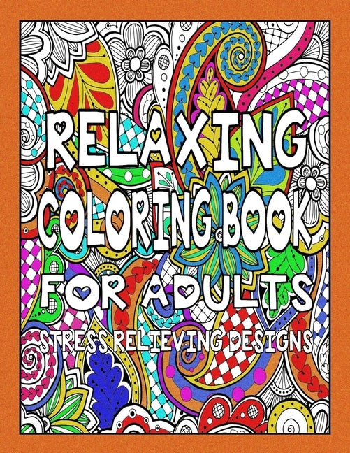 Relaxing Coloring Book for Adults - Stress Relieving Designs by Factory, Coloring Books