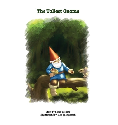 The Tallest Gnome by Egeberg, Sonia