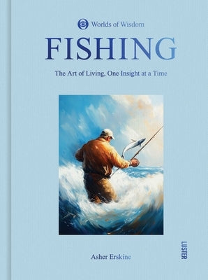 Fishing: Worlds of Wisdom by Erskine, Asher