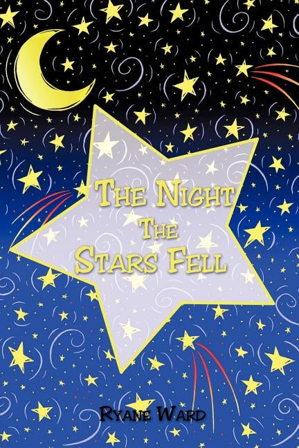 The Night the Stars Fell by Ward, Ryane