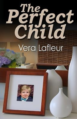 The Perfect Child by LaFleur, Vera
