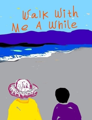Walk With Me A While by Castro, Marites