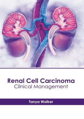 Renal Cell Carcinoma: Clinical Management by Walker, Tanya