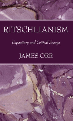 Ritschlianism by Orr, James