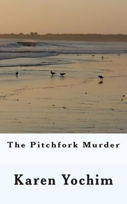 The Pitchfork Murder by Yochim, Karen