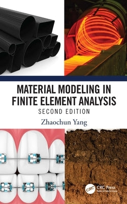 Material Modeling in Finite Element Analysis by Yang, Zhaochun