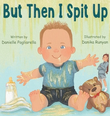 But Then I Spit Up by Pagliarella, Danielle