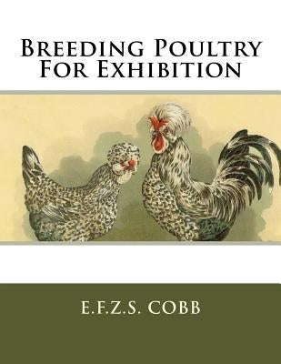 Breeding Poultry For Exhibition by Chambers, Jackson